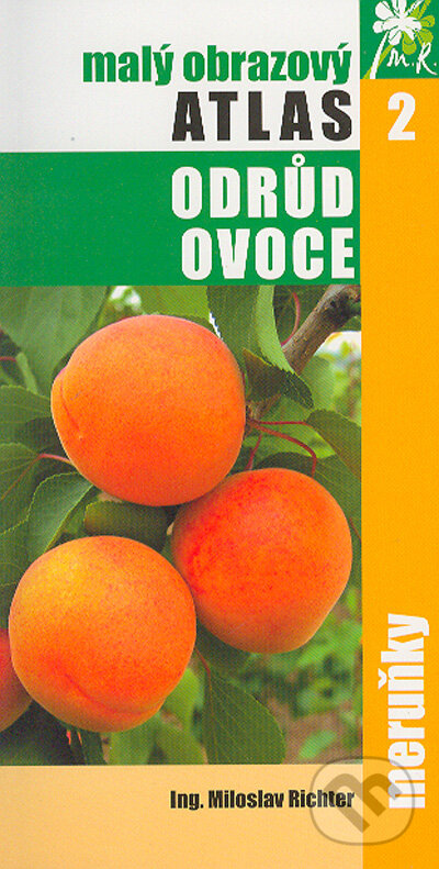 Kniha: Malý obrazový atlas odrůd ovoce 2 (Miloslav Richter). TG TISK, 2004 Kniha: Malý obrazový atlas odrůd ovoce 2 (Miloslav Richter). TG TISK, 2004