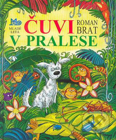 Kniha: Čuvi v pralese (Roman Brat). SPN - Mladé letá, 2004 Kniha: Čuvi v pralese (Roman Brat). SPN - Mladé letá, 2004