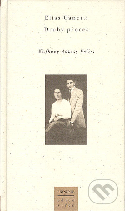 Kniha: Druhý proces (Elias Canetti). Prostor, 2004 Kniha: Druhý proces (Elias Canetti). Prostor, 2004