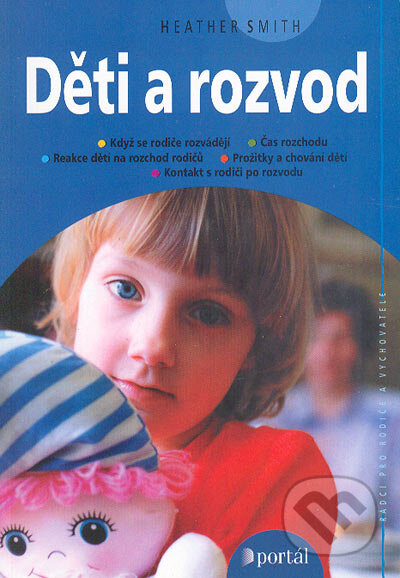 Kniha: Děti a rozvod (Heather Smith). Portál, 2004 Kniha: Děti a rozvod (Heather Smith). Portál, 2004