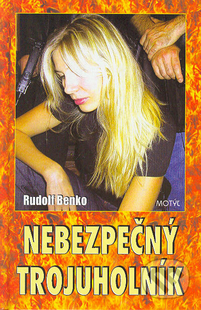 Kniha: Nebezpečný trojuholník (Rudolf Benko). Motýľ, 2004 Kniha: Nebezpečný trojuholník (Rudolf Benko). Motýľ, 2004