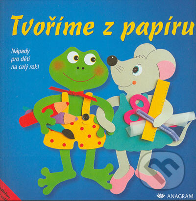 Kniha: Tvoříme z papíru (Anja Ritterhoff a Pia Padevilla). Anagram, 2004 Kniha: Tvoříme z papíru (Anja Ritterhoff a Pia Padevilla). Anagram, 2004