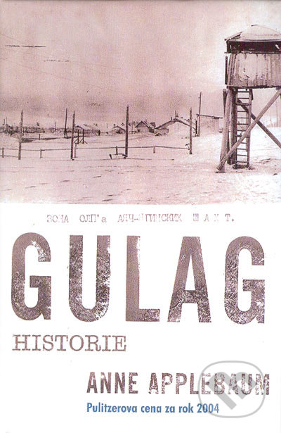 Gulag - Anne Applebaum, BETA - Dobrovský, 2004