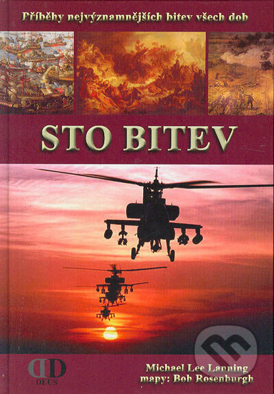 Kniha: Sto bitev (Michael Lee Lanning). Deus, 2004 Kniha: Sto bitev (Michael Lee Lanning). Deus, 2004
