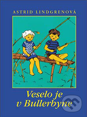 Kniha: Veselo je v Bullerbyne (Astrid Lindgren). Slovart, 2004 Kniha: Veselo je v Bullerbyne (Astrid Lindgren). Slovart, 2004