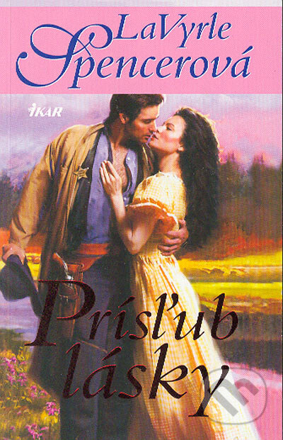 Kniha: Prísľub lásky (La Vyrle Spencer). Ikar, 2004 Kniha: Prísľub lásky (La Vyrle Spencer). Ikar, 2004