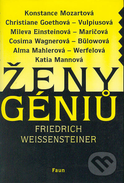 Kniha: Ženy géniů (Friedrich Weissensteiner). Faun, 2004 Kniha: Ženy géniů (Friedrich Weissensteiner). Faun, 2004