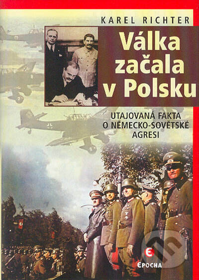 Kniha: Válka začala v Polsku (Karel Richter). Epocha, 2004 Kniha: Válka začala v Polsku (Karel Richter). Epocha, 2004
