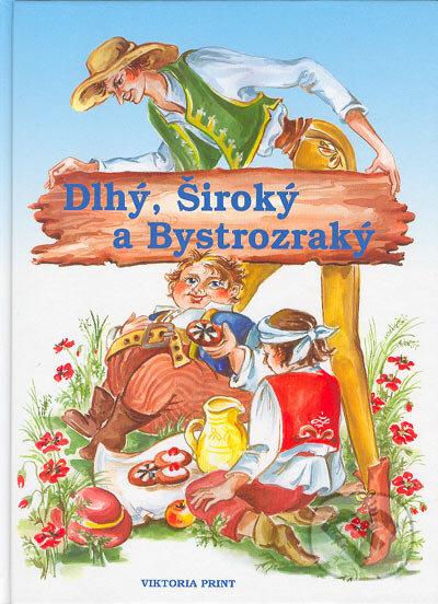 Kniha: Dlhý, Široký a Bystrozraký (Viktoria Print). Viktoria Print, 2004 Kniha: Dlhý, Široký a Bystrozraký (Viktoria Print). Viktoria Print, 2004