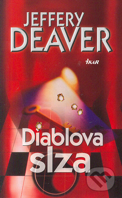 Kniha: Diablova slza (Jeffery Deaver). Ikar, 2004 Kniha: Diablova slza (Jeffery Deaver). Ikar, 2004