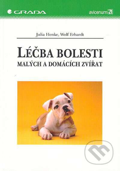 Kniha: Léčba bolesti malých a domácích zvířat (Julia Henke a Wolf Erhardt). Grada, 2004 Kniha: Léčba bolesti malých a domácích zvířat (Julia Henke a Wolf Erhardt). Grada, 2004