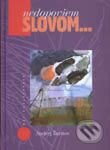 Kniha: Nedopoviem slovom (Andrej Žarnov). Vydavateľstvo Matice slovenskej Kniha: Nedopoviem slovom (Andrej Žarnov). Vydavateľstvo Matice slovenskej