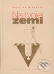 Kniha: Na tvojej zemi (Katarína Mišáková). Vydavateľstvo Matice slovenskej Kniha: Na tvojej zemi (Katarína Mišáková). Vydavateľstvo Matice slovenskej