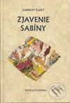 Kniha: Zjavenie Sabíny (Ladislav Ťažký). Vydavateľstvo Matice slovenskej Kniha: Zjavenie Sabíny (Ladislav Ťažký). Vydavateľstvo Matice slovenskej
