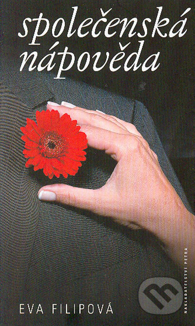 Kniha: Společenská nápověda (Eva Filipová). Nakladatelství Petra, 2004 Kniha: Společenská nápověda (Eva Filipová). Nakladatelství Petra, 2004