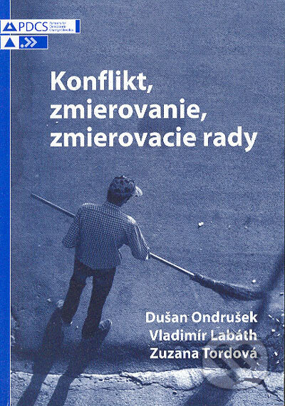 Kniha: Konflikt, zmierovanie, zmierovacie rady (Dušan Ondrušek, Vladimír Labáth a Zuzana Tordová). PDCS-Partners for Democratic Change Slovakia, 2004 Kniha: Konflikt, zmierovanie, zmierovacie rady (Dušan Ondrušek, Vladimír Labáth a Zuzana Tordová). PDCS-Partners for Democratic Change Slovakia, 2004