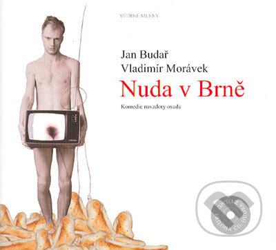 Nuda v Brně - Jan Budař, Vladimír Morávek, Větrné mlýny, 2004