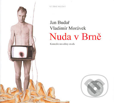 Kniha: Nuda v Brně (Jan Budař a Vladimír Morávek). Větrné mlýny, 2004 Kniha: Nuda v Brně (Jan Budař a Vladimír Morávek). Větrné mlýny, 2004