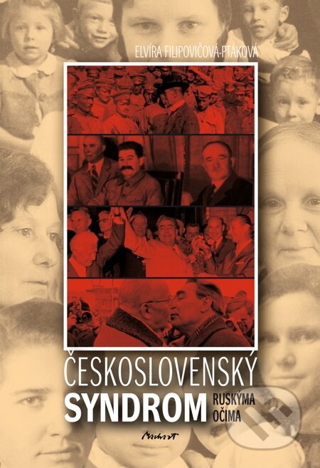 E-kniha: Československý syndrom - ruskýma očima (Elvíra Filipovičová-Pátková). Machart, 2014 E-kniha: Československý syndrom - ruskýma očima (Elvíra Filipovičová-Pátková). Machart, 2014