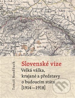 Kniha: Slovenské vize (Tomáš Bandžuch). Akropolis, 2014 Kniha: Slovenské vize (Tomáš Bandžuch). Akropolis, 2014