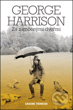 Kniha: George Harrison (Graeme Thomson). 65. pole, 2014 Kniha: George Harrison (Graeme Thomson). 65. pole, 2014