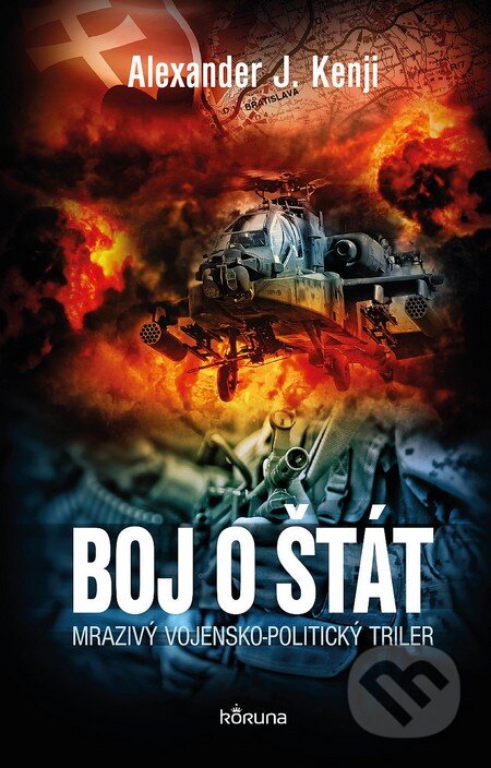 Kniha: Boj o štát (Alexander J. Kenji). Koruna, 2014 Kniha: Boj o štát (Alexander J. Kenji). Koruna, 2014