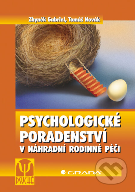 E-kniha: Psychologické poradenství v náhradní rodinné péči (Tomáš Novák a Zbyněk Gabriel). Grada, 2008 E-kniha: Psychologické poradenství v náhradní rodinné péči (Tomáš Novák a Zbyněk Gabriel). Grada, 2008