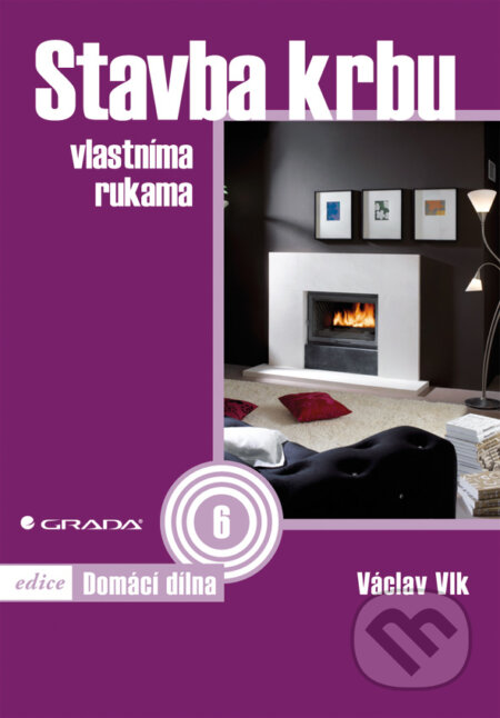 E-kniha: Stavba krbu (Václav Vlk). Grada, 2010 E-kniha: Stavba krbu (Václav Vlk). Grada, 2010