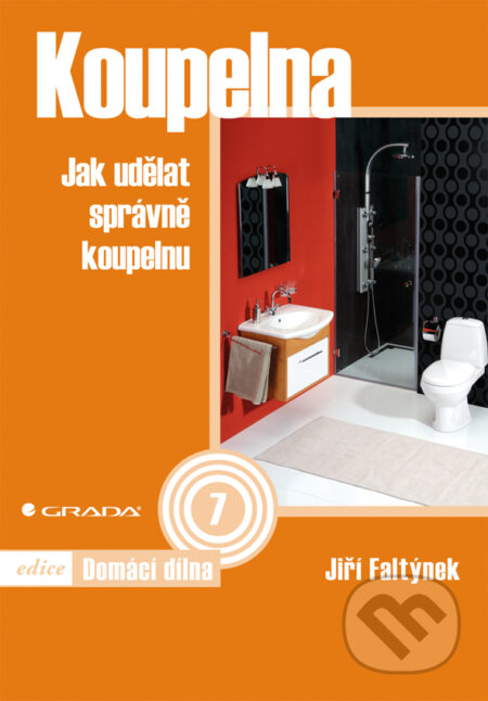 E-kniha: Koupelna (Jiří Faltýnek). Grada, 2010 E-kniha: Koupelna (Jiří Faltýnek). Grada, 2010