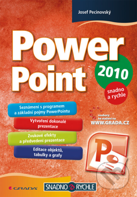E-kniha: PowerPoint 2010 (Josef Pecinovský). Grada, 2010 E-kniha: PowerPoint 2010 (Josef Pecinovský). Grada, 2010