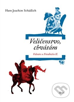 Kniha: Veličenstvo, chvátám (Hans Joachim Schädlich). Argo, 2014 Kniha: Veličenstvo, chvátám (Hans Joachim Schädlich). Argo, 2014