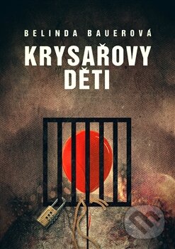 Kniha: Krysařovy děti (Belinda Bauer). Argo, 2014 Kniha: Krysařovy děti (Belinda Bauer). Argo, 2014