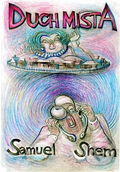 Kniha: Duch místa (Samuel Shem). Argo, 2014 Kniha: Duch místa (Samuel Shem). Argo, 2014