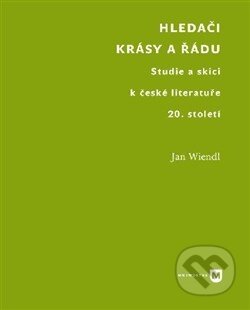 Kniha: Hledači krásy a řádu (Jan Wiendl). Filozofická fakulta UK v Praze, 2014 Kniha: Hledači krásy a řádu (Jan Wiendl). Filozofická fakulta UK v Praze, 2014