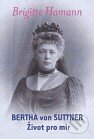 Kniha: Bertha von Suttner: Život pro mír (Brigitte Hamannová). Gender Studies, 2006 Kniha: Bertha von Suttner: Život pro mír (Brigitte Hamannová). Gender Studies, 2006
