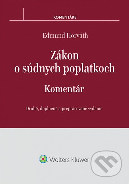Kniha: Zákon o súdnych poplatkoch (Edmund Horváth). Wolters Kluwer, 2014 Kniha: Zákon o súdnych poplatkoch (Edmund Horváth). Wolters Kluwer, 2014