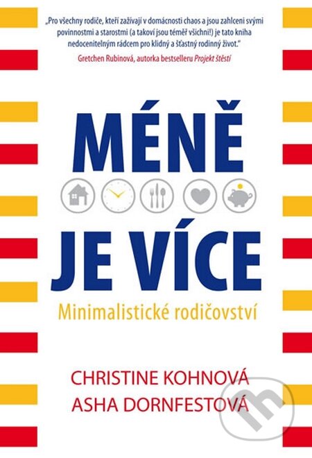 Kniha: Méně je více (Asha Dornfest a Christine Koh). NOXI, 2015 Kniha: Méně je více (Asha Dornfest a Christine Koh). NOXI, 2015
