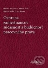 Kniha: Ochrana zamestnanca, súčasnosť a budúcnosť pracovného práva (Sprint dva). Sprint dva, 2012 Kniha: Ochrana zamestnanca, súčasnosť a budúcnosť pracovného práva (Sprint dva). Sprint dva, 2012