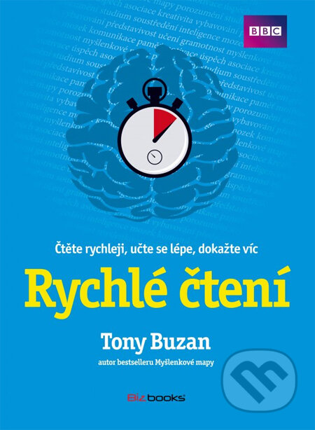 Kniha: Rychlé čtení (Tony Buzan). BIZBOOKS, 2014 Kniha: Rychlé čtení (Tony Buzan). BIZBOOKS, 2014