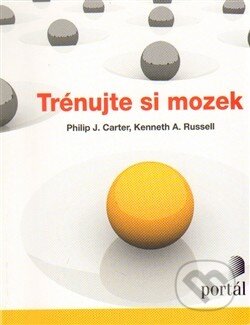 Kniha: Trénujte si mozek (Kenneth A. Russell a Philip J. Carter). Portál, 2014 Kniha: Trénujte si mozek (Kenneth A. Russell a Philip J. Carter). Portál, 2014