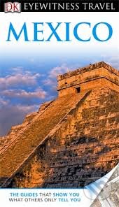 Kniha: Mexico (Marlena Spieler). Dorling Kindersley, 2012 Kniha: Mexico (Marlena Spieler). Dorling Kindersley, 2012