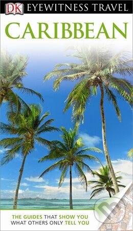 Kniha: Caribbean (Christopher Baker). Dorling Kindersley, 2013 Kniha: Caribbean (Christopher Baker). Dorling Kindersley, 2013