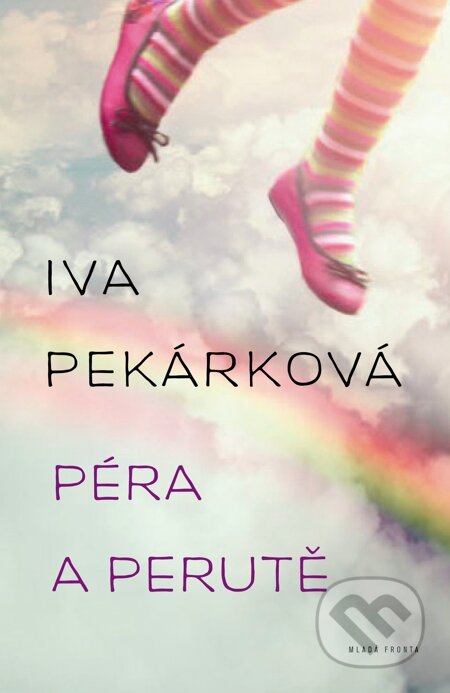 E-kniha: Péra a perutě (Iva Pekárková). Mladá fronta, 2014 E-kniha: Péra a perutě (Iva Pekárková). Mladá fronta, 2014