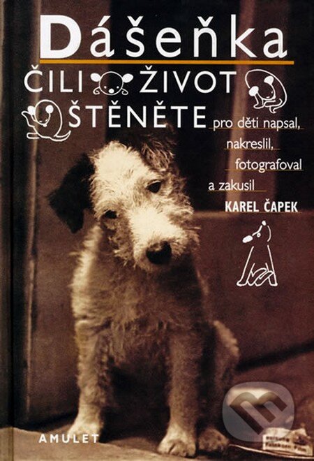 Kniha: Dášeňka čili Život štěněte (Karel Čapek). Knižní klub, 2009 Kniha: Dášeňka čili Život štěněte (Karel Čapek). Knižní klub, 2009