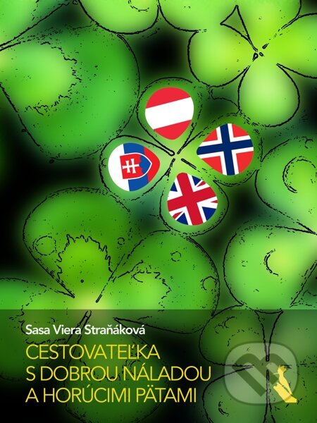 E-kniha: Cestovateľka s dobrou náladou a horúcimi pätami (Sasa Viera Straňáková). Elist E-kniha: Cestovateľka s dobrou náladou a horúcimi pätami (Sasa Viera Straňáková). Elist