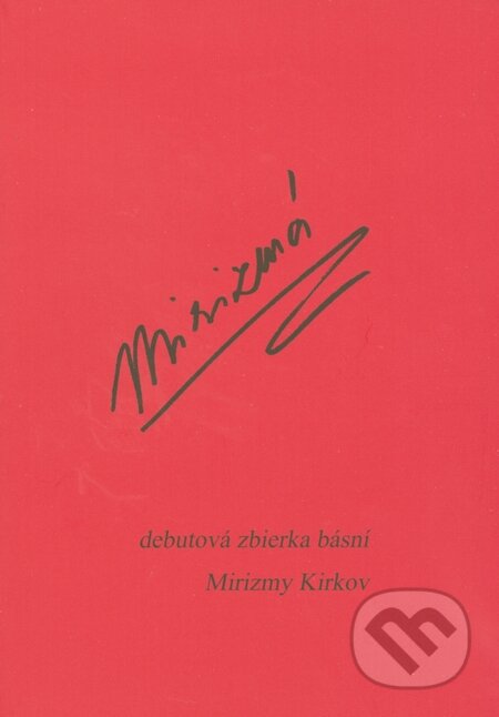 Kniha: Mirizmá (Richard Lunter - Kicom). Richard Lunter - Kicom, 2014 Kniha: Mirizmá (Richard Lunter - Kicom). Richard Lunter - Kicom, 2014
