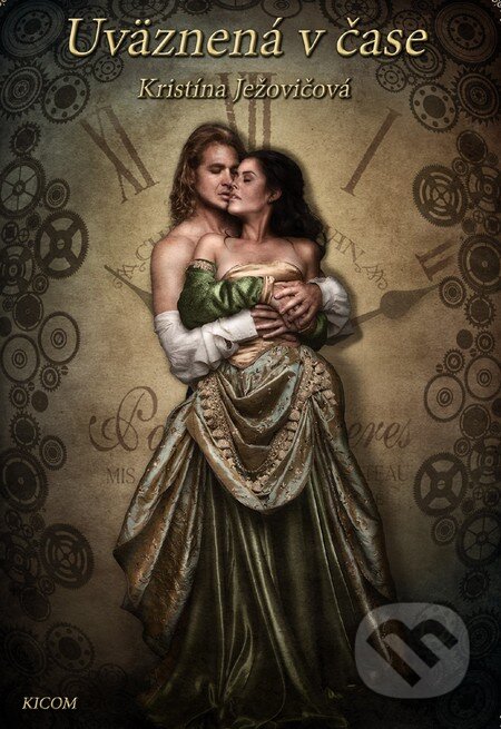 Kniha: Uväznená v čase (Kristína Ježovičová). Richard Lunter - Kicom, 2014 Kniha: Uväznená v čase (Kristína Ježovičová). Richard Lunter - Kicom, 2014