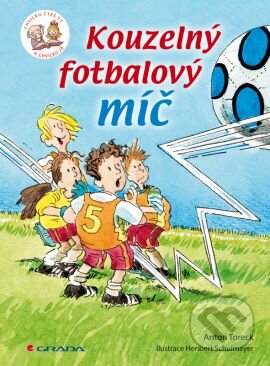 Kniha: Kouzelný fotbalový míč (Anton Toreck). Grada, 2014 Kniha: Kouzelný fotbalový míč (Anton Toreck). Grada, 2014