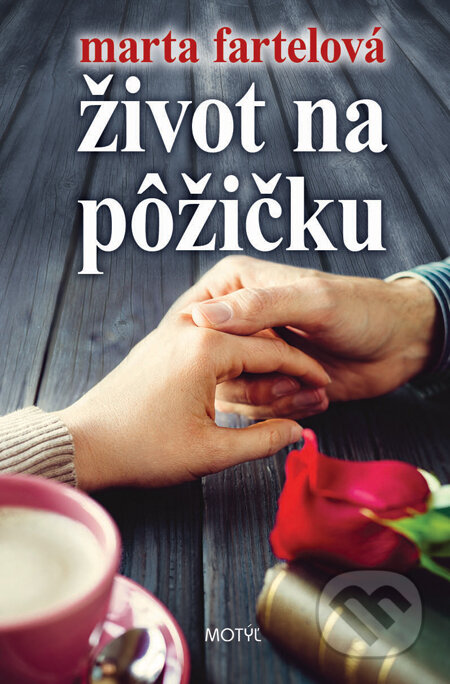 Kniha: Život na pôžičku (Marta Fartelová). Motýľ, 2014 Kniha: Život na pôžičku (Marta Fartelová). Motýľ, 2014