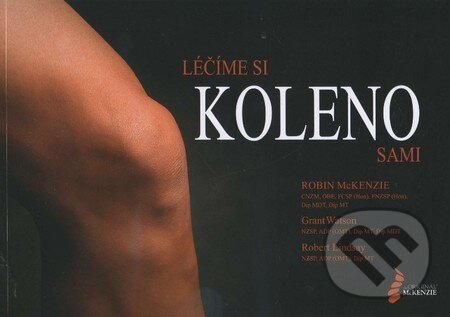 Kniha: Léčíme si koleno sami (Grant Watson, Robert Lindsay a Robin McKenzie). McKenzie Institut CR, 2009 Kniha: Léčíme si koleno sami (Grant Watson, Robert Lindsay a Robin McKenzie). McKenzie Institut CR, 2009